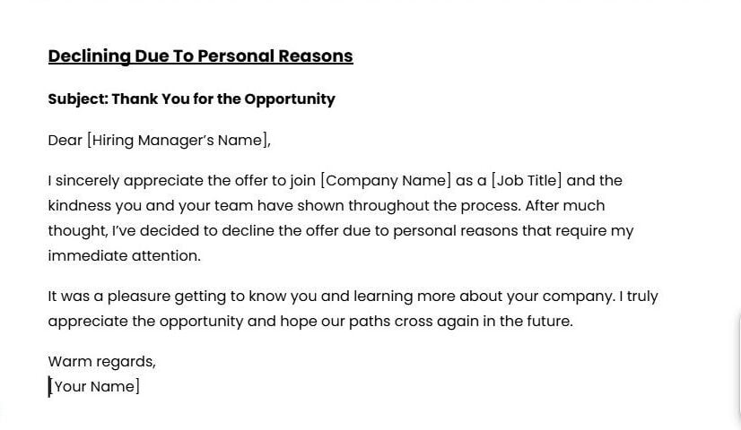 How to Decline a Job Offer: Email, Letter & Phone Scripts 9 Formal letter declining a job offer due to personal reasons