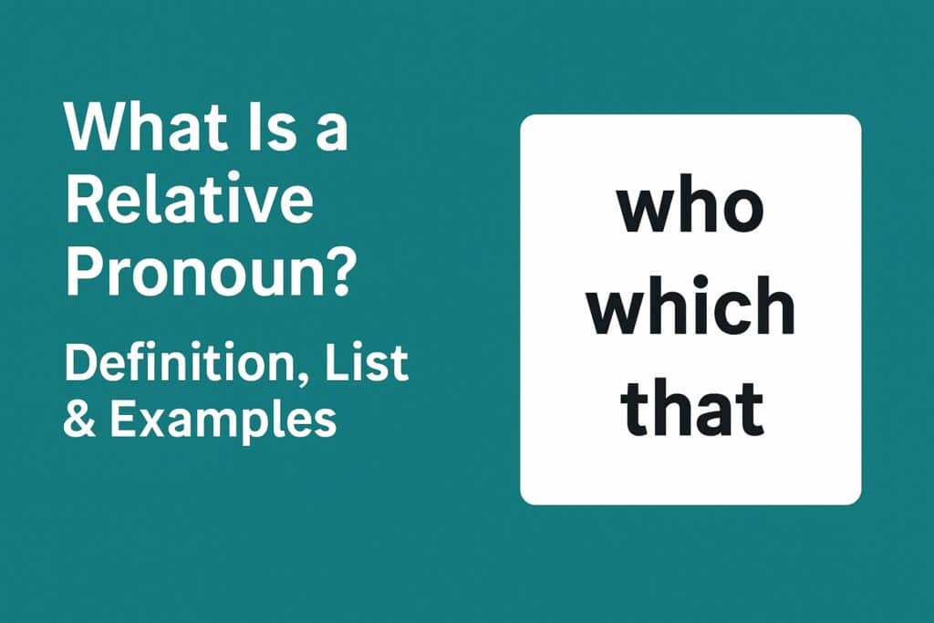 What Is a Relative Pronoun? Definition, List & Examples relative pronoun