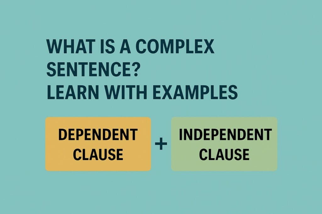 Complex Sentence Structure: Guide with Examples complex sentence structure