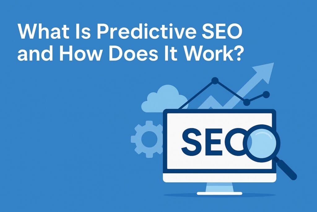 ¿Qué es el SEO predictivo y cómo funciona? 2 ¿Qué es el SEO predictivo y cómo funciona? seo predictivo