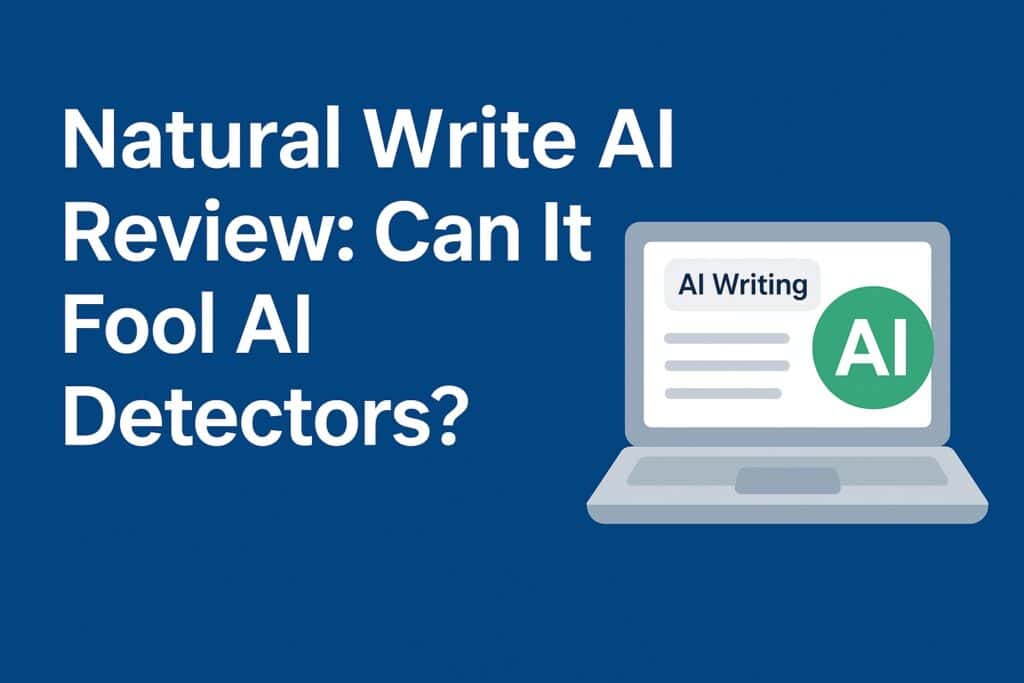 Natural Write AI Review: Can It Fool AI Detectors? natural write ai