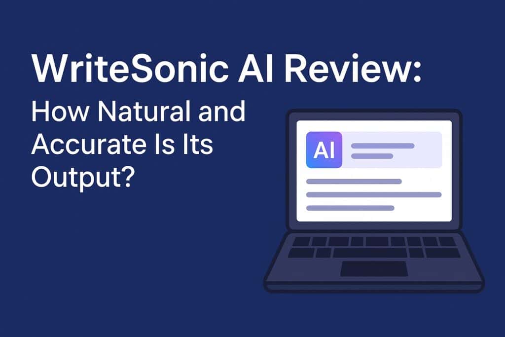 WriteSonic AI Review: How Natural and Accurate Is Its Output? writesonic ai review